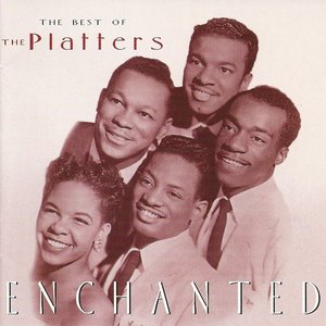 Enchanted: The Best of the Platters