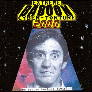 Extreme Baboon Cyber Torture 2000