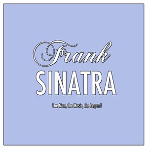 Frank Sinatra: The Man, the Music, the Legend