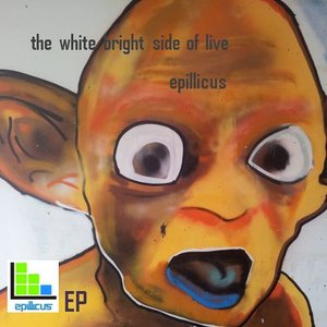 EP - bright side of live - epillicus
