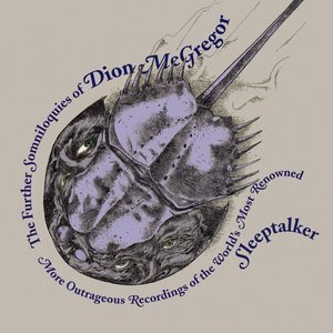 The Further Somniloquies of Dion McGregor (More Outrageous Recordings of the World's Most Renowned Sleeptalker)