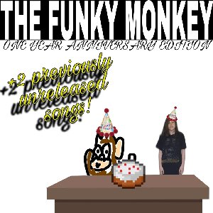 The Funky Monkey (One Year Anniversary)