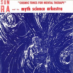 Cosmic Tones for Mental Therapy (Remastered 2014) [feat. Marshall Allen, Danny Davis, John Gilmore & Pat Patrick]