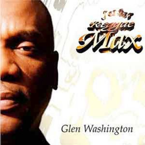 Reggae Max Presents.....Glen Washington