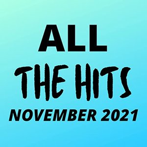 All  the Hits - November 2021