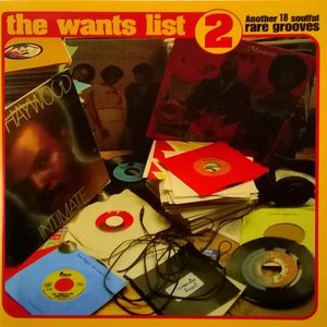 The Wants List 2 (Another 18 Soulful Rare Grooves)