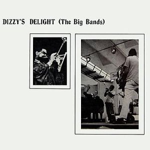 Dizzy's Delight (The Big Bands)
