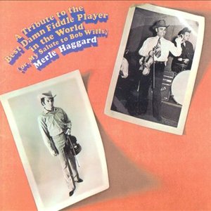 MERLE HAGGARD - A Tribute To The Best Damn Fiddle Player - My Salute To Bob Wills - Zortam Music