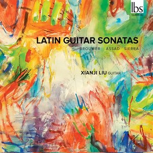 Sérgio Assad, Leo Brouwer & Roberto Sierra: Latin Guitar Sonatas