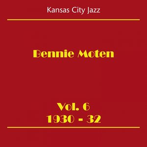 Kansas City Jazz (Bennie Moten Volume 6 1930-32)
