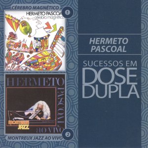 Sucessós Em Dose Dupla: Hermeto Pascoal