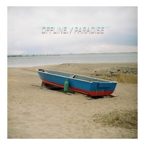 OFFLINE. / PARADISE
