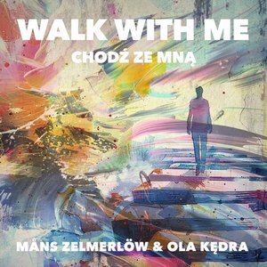 Walk With Me - Chodź ze mną - Single