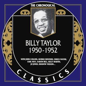 The Chronological Classics: Billy Taylor 1950-1952
