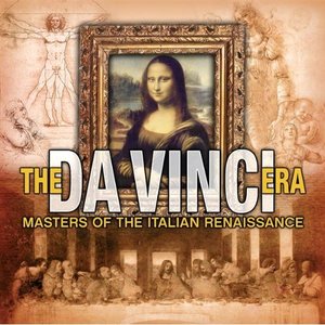 The Da Vinci Era - Masters Of The Italian Renaissance