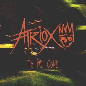 To Be Gone