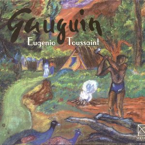 Toussaint, E.: Gauguin / Guitar Concerto / Bouillabaisse