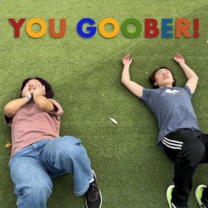 You Goober!