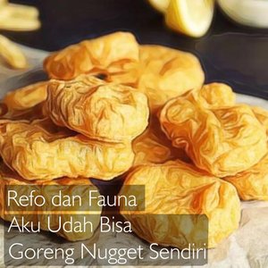 Aku Udah Bisa Goreng Nugget Sendiri