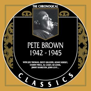 The Chronological Classics: Pete Brown 1942-1945