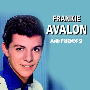 Frankie Avalon and Friends (Vol. 2)