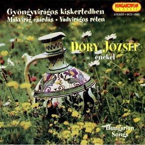 Gyöngyvirágos kiskertedben - József Dóry Sings Hungarian Songs