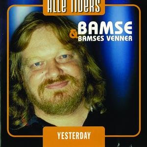 Alle Tiders Bamse & Bamses Venner - Yesterday