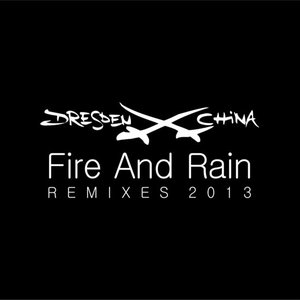 Fire And Rain Remixes 2013