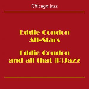 Chicago Jazz (Eddie Condon And All That (P)Jazz!)