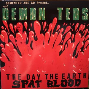 Demon Teds: The Day the Earth Spat Blood [Explicit]