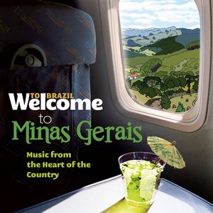 Welcome to MINAS GERAIS - Music from the Heart of the Country