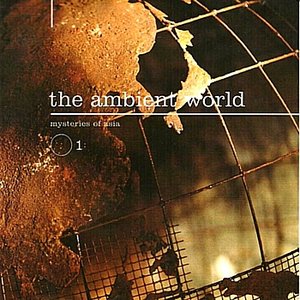 The Ambient World - Mysteries of Asia