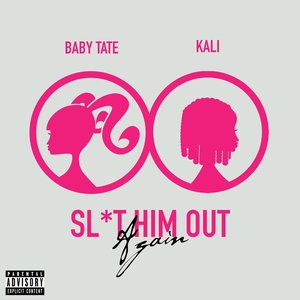 Sl*t Him Out Again (feat. Kali) - Single