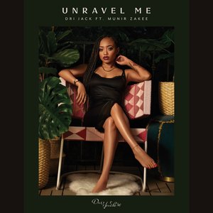 Unravel Me (feat. Munir Zakee) - Single