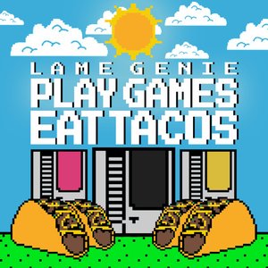 Play Games, Eat Tacos