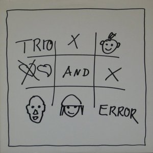 Trio And Error