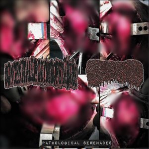 Pathological Serenades