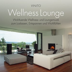 Wellness Lounge (Wohltuende Wellness- und Loungemusik zum Loslassen, Entspannen und Wohlfühlen)