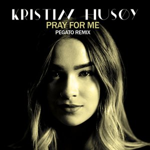 Pray For Me (Pegato Remix) - Single