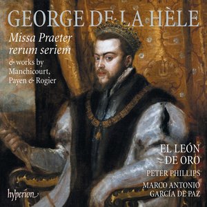 La Hèle: Missa Praeter rerum seriem & Works by Manchicourt, Payen & Rogier