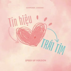 Tín Hiệu Từ Trái Tim (Speed Up Version)