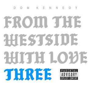 From the Westside With Love Three