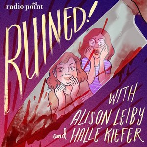 Avatar for Ruined with Alison Leiby and Halle Kiefer