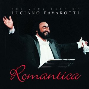 Romantica: The Very Best of Luciano Pavarotti