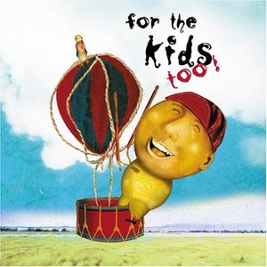 Image for 'For the Kids Too!'