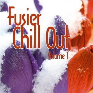 Fusier Chill Out Vol.1