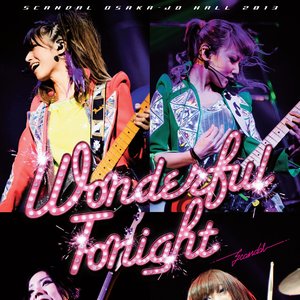 SCANDAL OSAKA-JO HALL 2013「Wonderful Tonight」