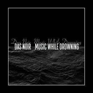 Music While Drowning