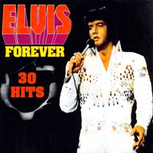 Elvis forever 30 Hits