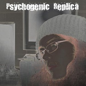 Image for 'Psychogenic Replica'